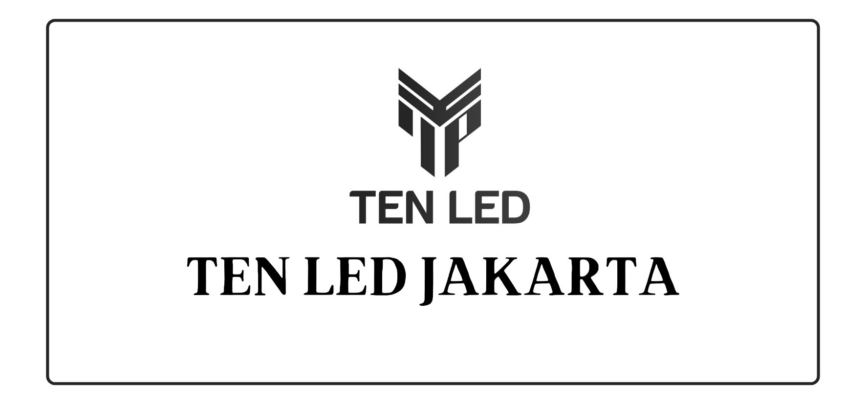 TEN LED Jakarta