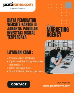 Biaya Pembuatan Website Kantor di Jakarta: Panduan Investasi Digital Terpercaya