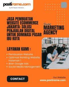 Jasa Pembuatan Website Ecommerce Jakarta: Solusi Penjualan Digital untuk Dominasi Pasar Ibu Kota