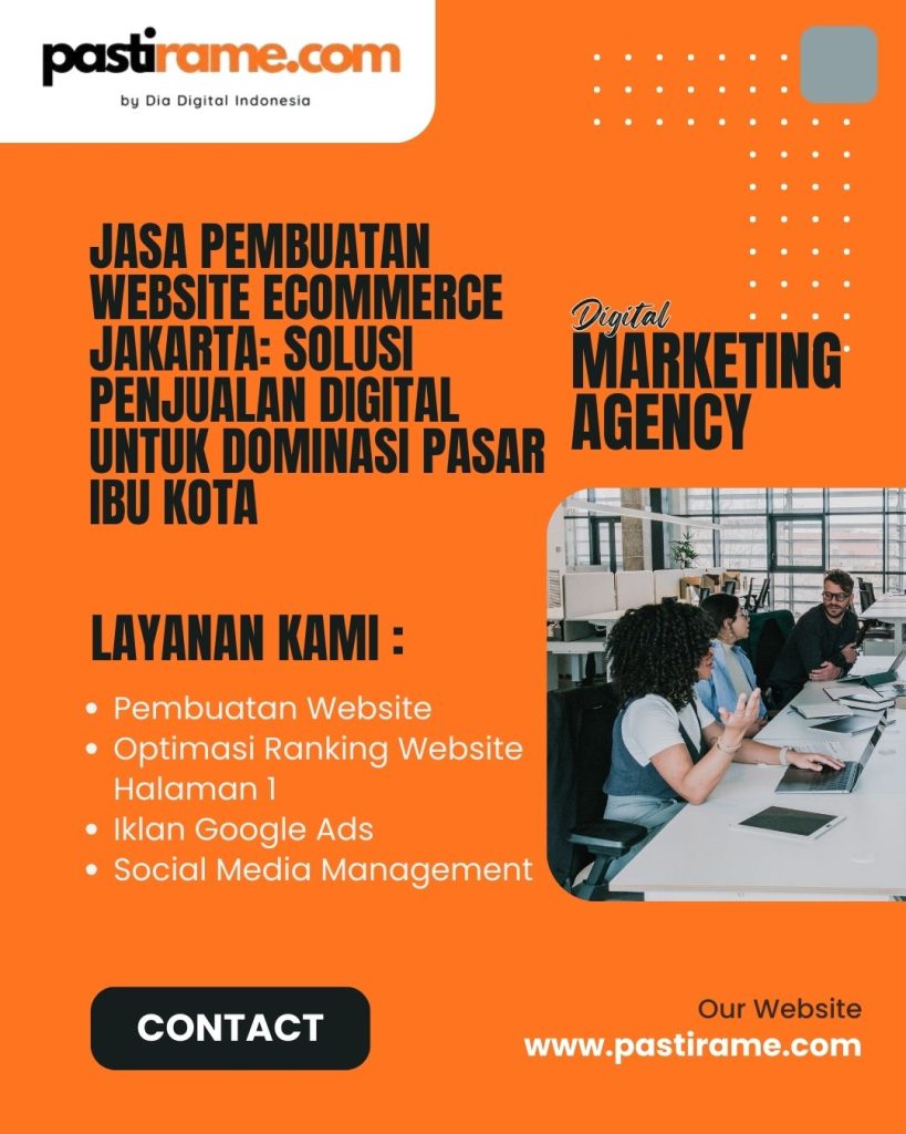 Jasa Pembuatan Website Ecommerce Jakarta: Solusi Penjualan Digital untuk Dominasi Pasar Ibu Kota
