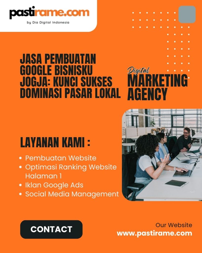Jasa Pembuatan Google Bisnisku Jogja: Kunci Sukses Dominasi Pasar Lokal